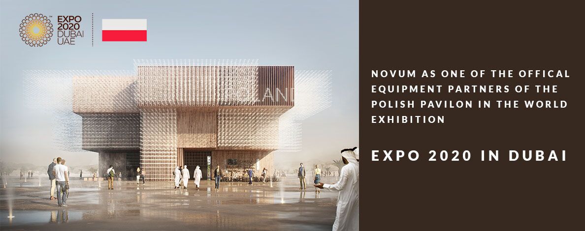 NOVUM AS ONE OF THE OFFICIAL EQUIPMENT PARTNERS OF THE POLISH PAVILION IN THE WORLD EXHIBITION EXPO 2020 IN DUBAI